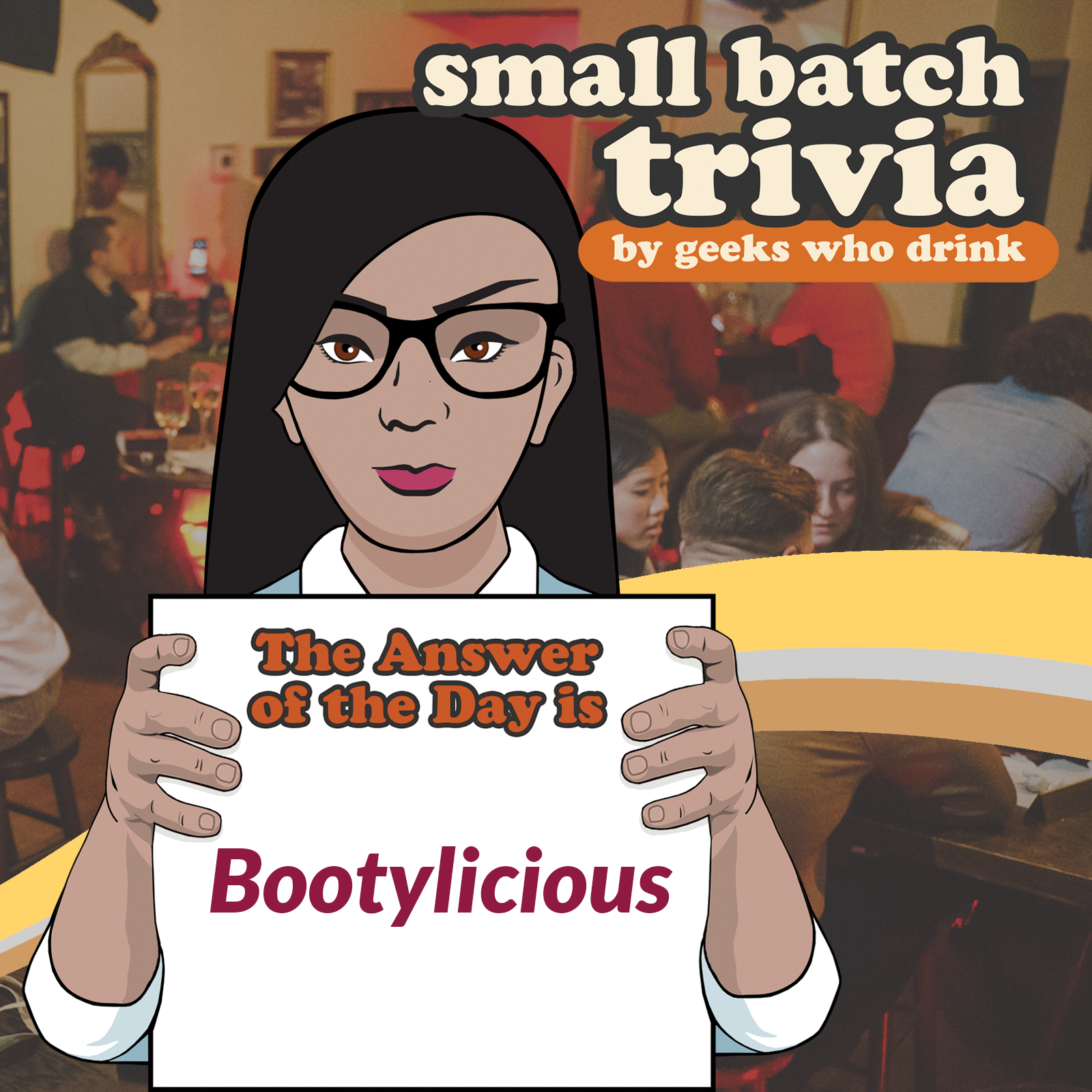 Small Batch Answer 2025-11-24: BOOTYLICIOUS