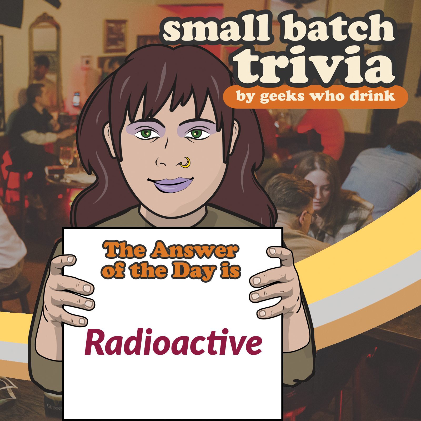 Small Batch Answer of the Day 2025-12-08: RADIOACTIVE