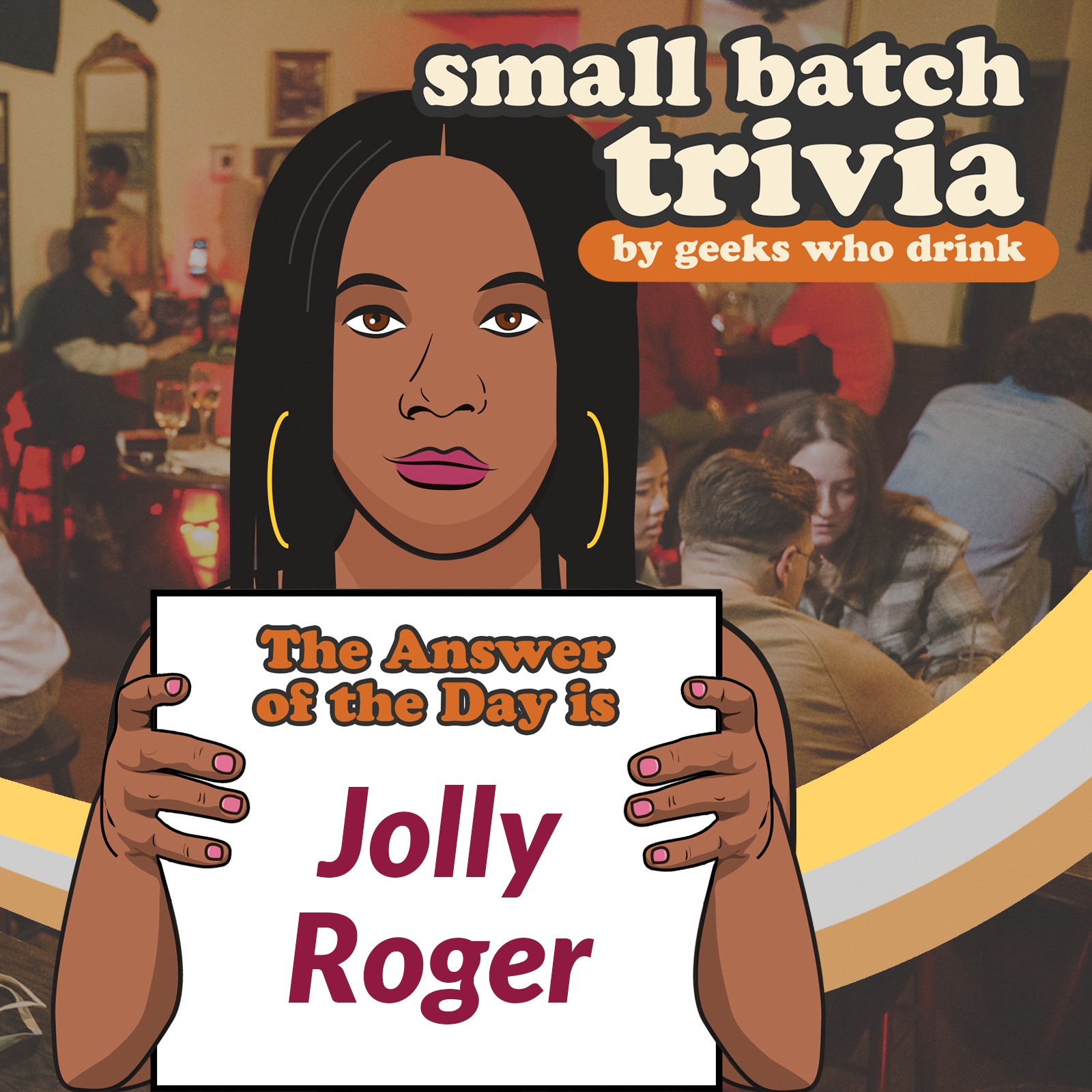 Small Batch Answer of the Day 2025-12-10: JOLLY ROGER
